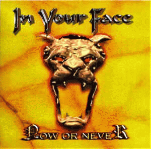 In Your Face : Now or Never (Album)